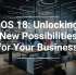 Apple’s iOS 18: Unlocking New Possibilities for Your Business